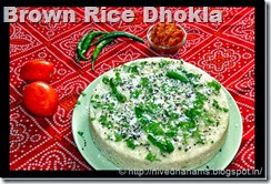 Brown Rice Dhokla Brown Rice Dhokla