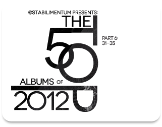 The Top 50 Albums of 2012, Part 6
