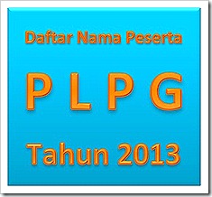 Education > Daftar Nama Peserta PLPG – Sertifikasi Guru Tahun 2013