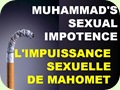 Muhammad's Sexual Impotence...عجز محمد الجنسى...L'Impuissance Sexuelle de Mahomet