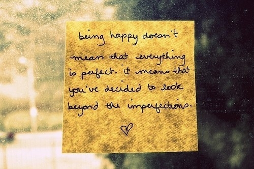 being_happy_doesnt_mean_that_everything_si_perfect_inspiring_photography_quote_quote