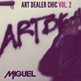 00 - Miguel_Art_Dealer_Chic_Vol_2_Ep-front-large 00 - Miguel_Art_Dealer_Chic_Vol_2_Ep-front-large