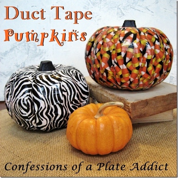CONFESSIONS OF A PLATE ADDICT Duct Tape Pumpkins CONFESSIONS OF A PLATE ADDICT Duct Tape Pumpkins