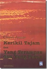 Kerikil_Tajam_dan_Yang_Terampas_dan_Yang_Putus-Chairil_Anwar