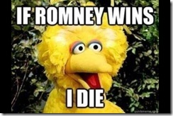If Romney Wins I die says Big Bird big bird politic statement