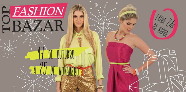 TOP FASHION BAZAR 2012 (RJ) no Extra 24h na Barra – Dias 17 de Outubro a 25 de Novembro. top bazar fashion rio de janeiro