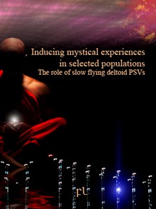 Inducing mystical experiences in selected populations: The role of slow flying deltoid PSVs 