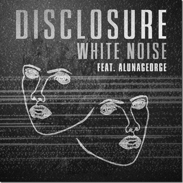 Disclosure - White Noise (feat. AlunaGeorge) - Single (iTunes Version)