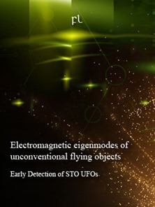 Electromagnetic eigenmodes of unconventional flying objects - Early Detection of STO UFOs Cover