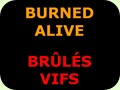 Burned Alive - Brûlés Vifs