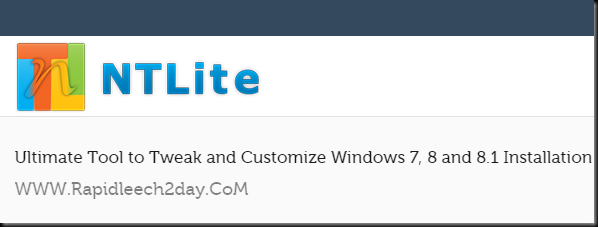 NTLite: Ultimate Tool to Tweak and Customize Windows 7, 8 and 8.1 Setup NTLite: Ultimate Tool to Tweak and Customize Windows 7, 8 and 8.1 Setup