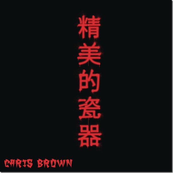 Chris Brown - Fine China - Single (iTunes Version) www.itune-zone.blogspot.com