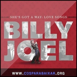 CD Billy Joel - She’s Got a Way: Love Songs (2013), Baixar Cds, Download, Cds Completos