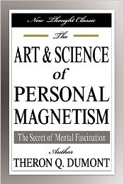 Cover of Theron Dumont's Book The Art And Science Of Personal Magnetism