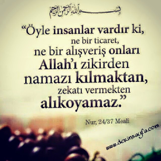Nûr, 37. Ayet Meali Öyle insanlar vardır ki, ne ticaret ne de alış