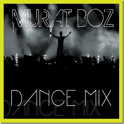 Murat Boz - Dance Mix (2012)