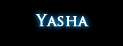 Yasha Yasha