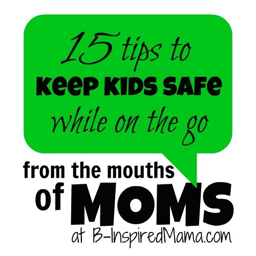 [From%2520the%2520Mouths%2520of%2520Moms%2520Keep%2520Kids%2520Safe%2520While%2520On%2520The%2520Go%255B2%255D.jpg]