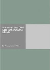 Cover of John Linwood Pitts's Book Witchcraft And Devil Lore In The Channel Islands