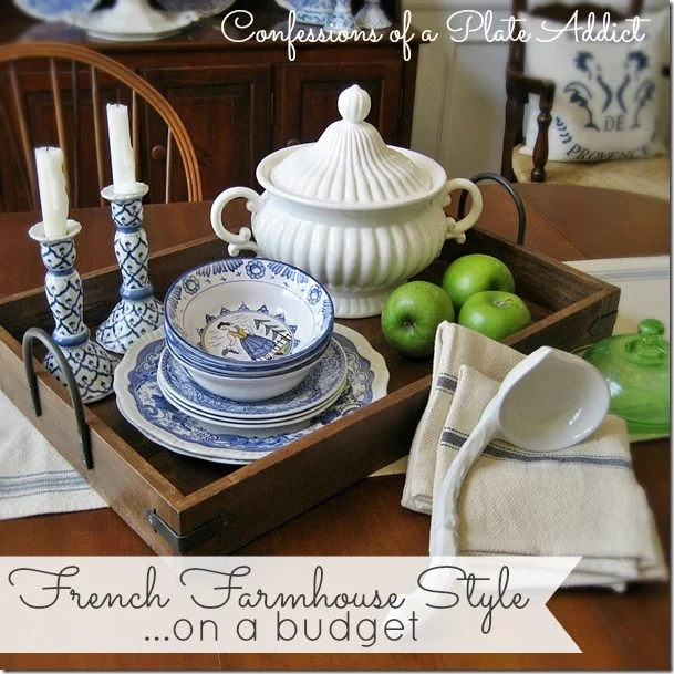 CONFESSIONS OF A PLATE ADDICT French Farmhouse Style on a Budget a