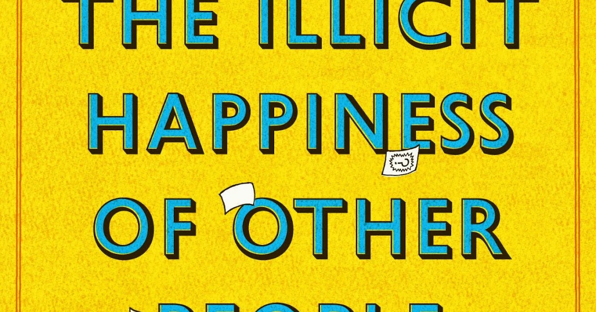 NOT A BOOK REVIEW : "THE ILLICIT HAPPINESS OF OTHER PEOPLE - MANU JOSEPH"