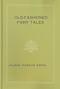 Old Fashioned Fairy Tales