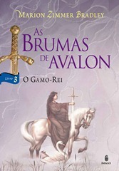 As Brumas de Avalon - O Gamo-Rei As Brumas de Avalon - O Gamo-Rei