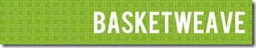 Basketweave Basketweave