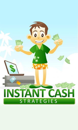 Instant Cash Strategies