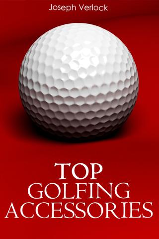 Top Golfing Accessories