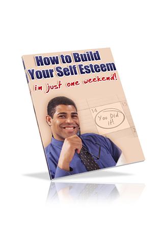 Build Self Esteem in 1 Weekend