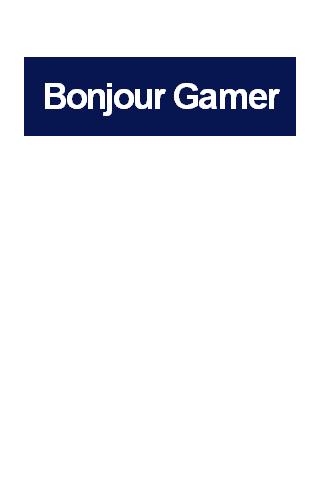 Bonjour Gamer