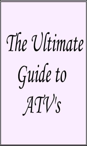 The Ultimate Guide to ATV's