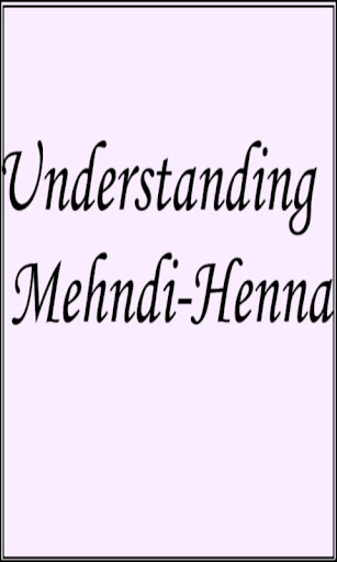 Understanding Mehndi-Henna