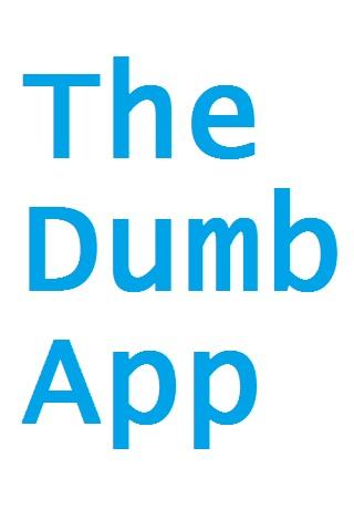 The Dumb App