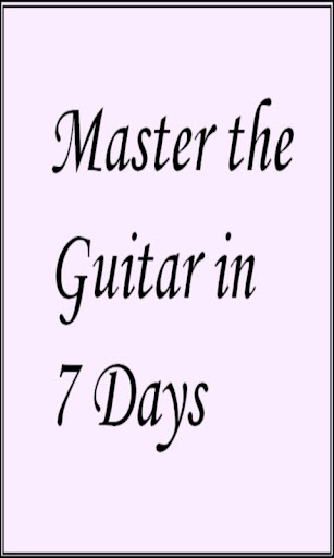 Master the Guitar in 7 Days