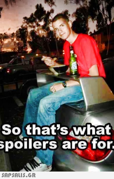 So that s/what poilers are for 