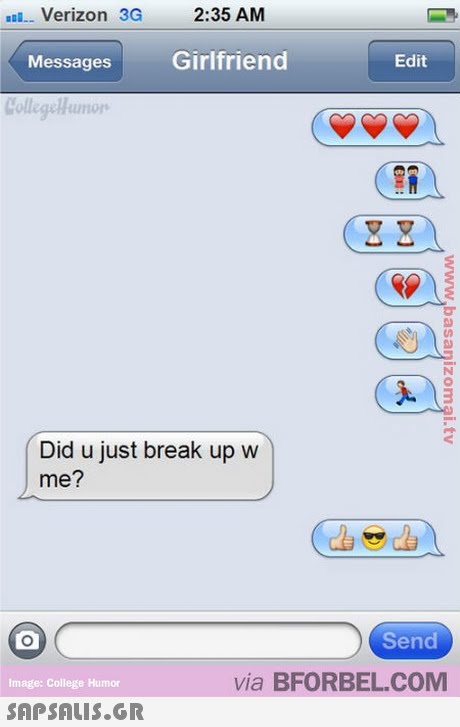 n Verizon 3G Messages ollegeumons 2:35 AM Girlfriend Edit Did u just break up w me? Send Image: College Humor via BFORBEL.COM 