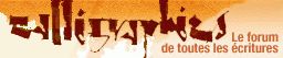Questions, commandes, expositions, 
actualités de la calligraphie