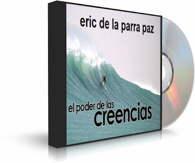 EL PODER DE LAS CREENCIAS, Eric de la Parra Paz [ AudioLibro ] – Tus creencias son lo que determinan tu vida