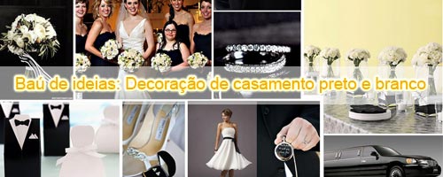 Baú de ideias: Decoração de casamento preto e branco bau casamento preto branco Baú de ideias: Decoração de casamento preto e branco