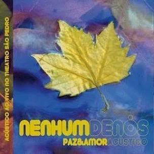Nenhum de Nós - Paz e Amor - Acústico