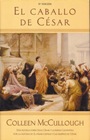 El caballo de Cesar - colleen mccullough El caballo de Cesar - colleen mccullough