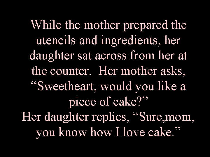 Piece of Cake - A Story