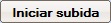 upload now, iniciar subida upload now, iniciar subida