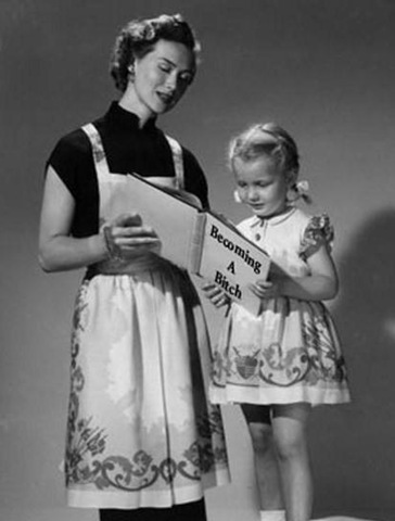[becoming-a-bitch-mom-teaches-daughter[3].jpg]