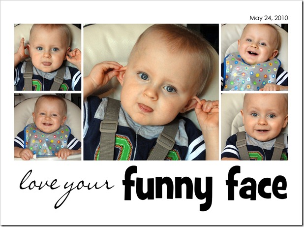 love your funny face - 05.24.10