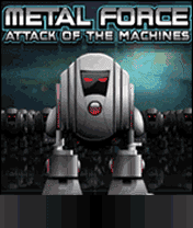 Metal Force: Attack Of The Machines