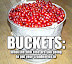 Buckets - What the hell else are you going to put your cranberries in?