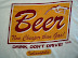Beer - Cheaper than gas. Drink - don't drive!